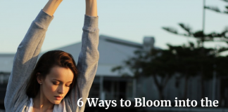 6 Ways to Bloom into the Youth of your Health!