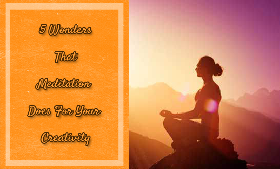 5-Wonders-that-Meditation-does-for-Your-Creativity