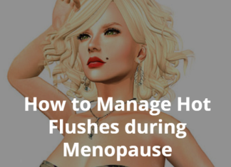 How to Prevent and/or Manage Hot Flushes during Menopause Prevent Hot Flushes during Menopause