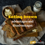 Eating brown - advantages and disadvantages