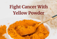 Fight Cancer With Yellow Powder – Is Curcumin The Cure For Cancer? Fight Cancer With Yellow Powder