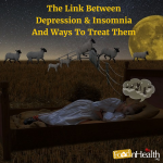 The Link Between Depression & Insomnia And Ways To Treat Them The Link Between Depression & Insomnia And Ways To Treat Them