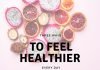 Three Ways to Feel Healthier Every Day