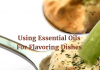 Get full organic flavour in your food with essential oils
