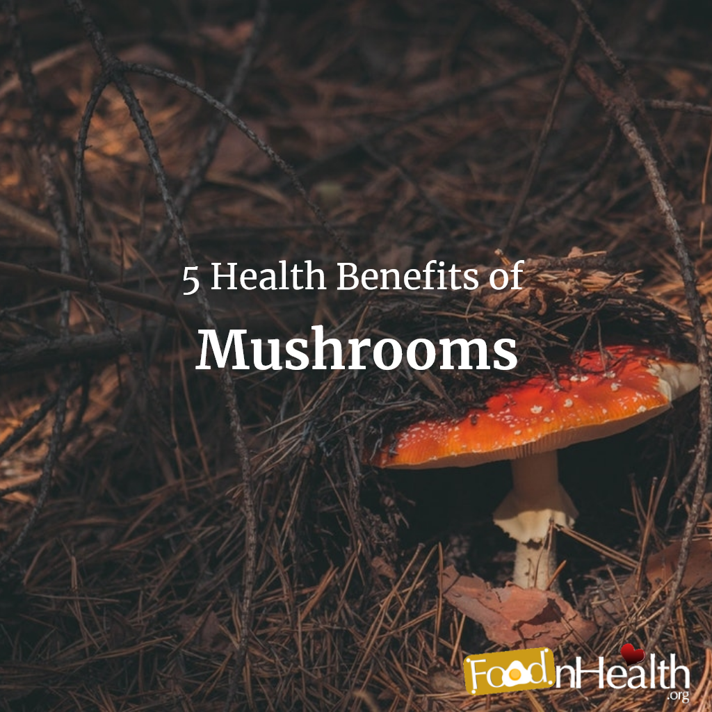The Many Health Benefits of Eating Mushrooms