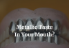 Metallic Taste In Your Mouth