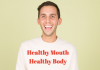 Healthy Mouth - Healthy Body
