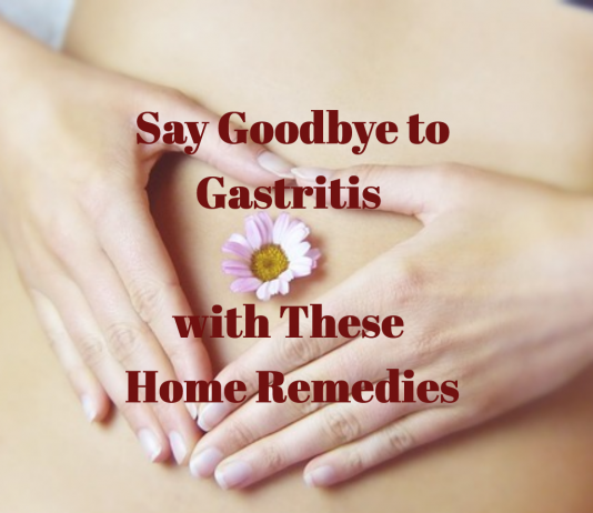Say Goodbye to Gastritis with These Home Remedies