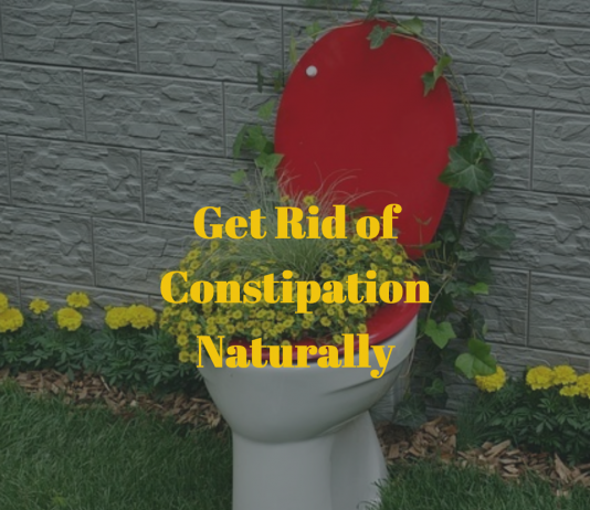 Get Rid of Constipation Immediately and Naturally