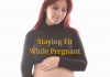 Staying Fit While Pregnant