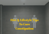Top 10 Diet & Lifestyle Tips To Cure Constipation Diet Tips to Relieve Constipation and Improve Bowel Movements