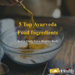 Top 5 Ayurveda Food Ingredients The Top 5 Healing Spices, Ayurvedic Superfoods
