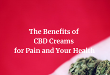 The Benefits of CBD Creams for Pain and Your Health The Benefits of CBD Creams for Pain and Your Health