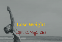 7 Practical Steps To Lose Weight With A Yoga Diet Lose Weight With A Yoga Diet