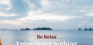 Be Relax and Enjoy Doing Nothing