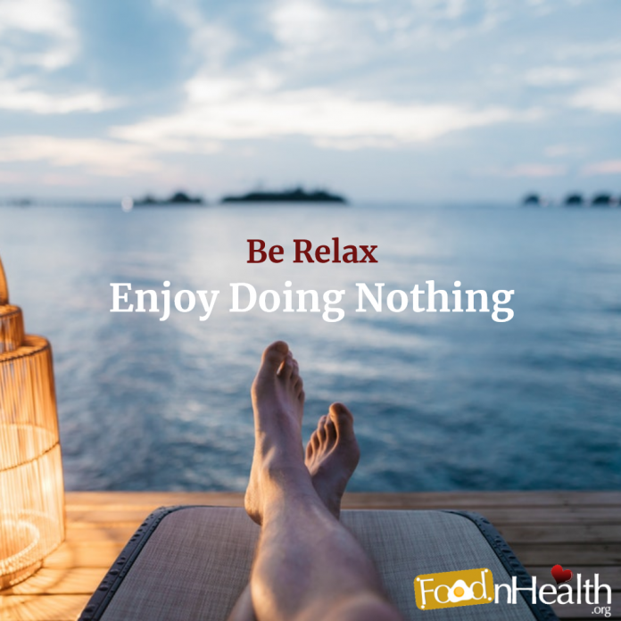 Be Relax and Enjoy Doing Nothing