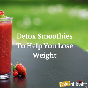 8 Natural Detox Smoothies To Help You Lose Weight - Food N Health