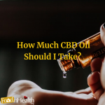 How Much CBD Oil Should I Take