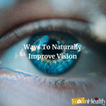 Ways To Naturally Improve Vision