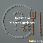 What Are Macronutrients and Why Are They Important