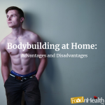 Bodybuilding at Home: Advantages and Disadvantages