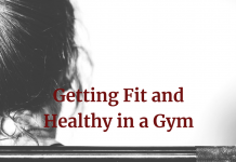 Getting Fit and Healthy in a Gym