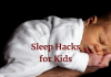 Sleep Hacks for Kids