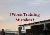 The Worst Training Mistakes You Make and How to Fix Them worst training mistakes
