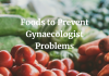 Foods to Prevent Gynaecologist Problems