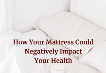 How Your Mattress Could Negatively Impact Your Health & Overall Well-Being