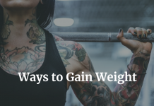 WAYS TO GAIN WEIGHT