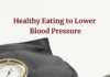 Healthy eating to lower your blood pressure