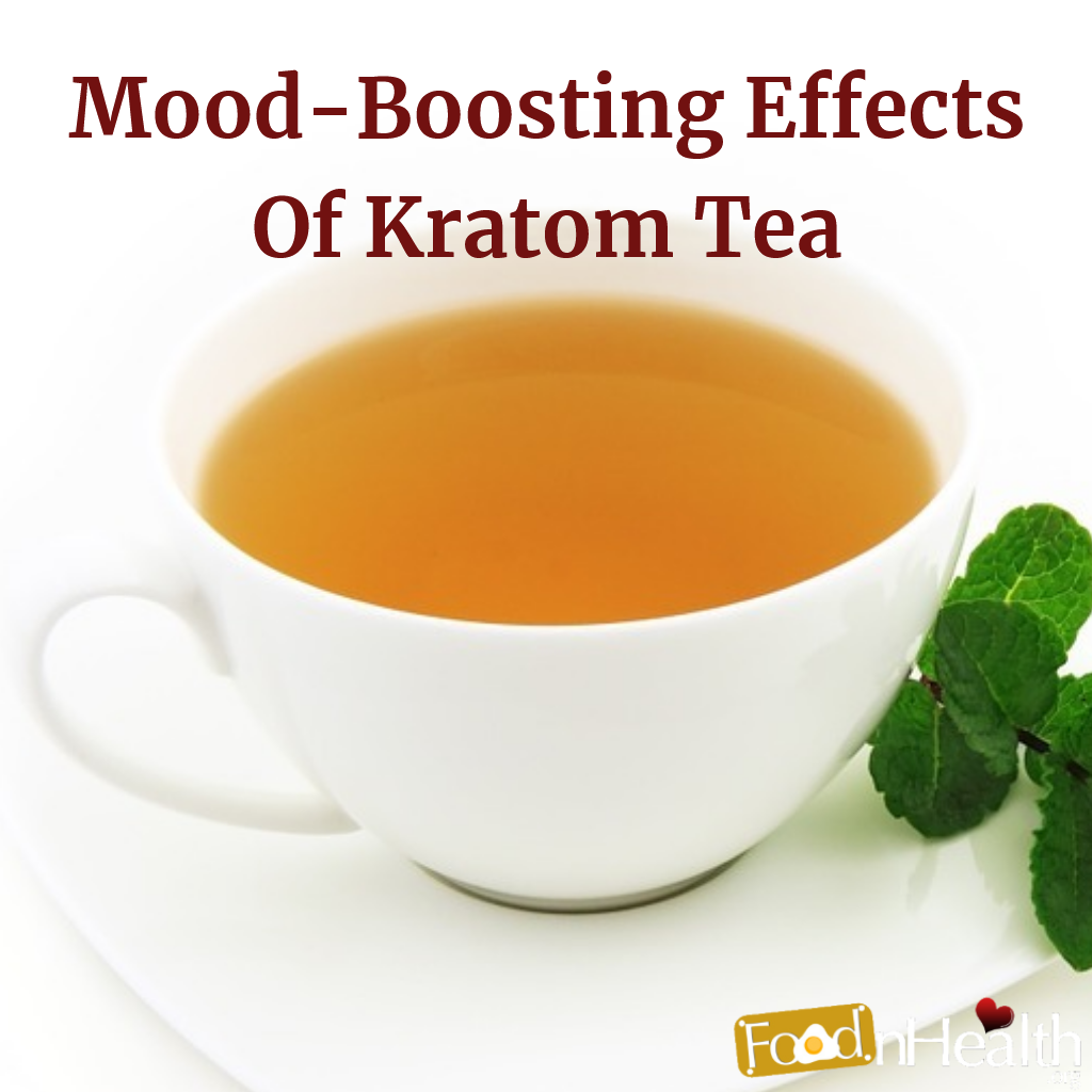Mood-Boosting Effects Of Kratom Tea - Food N Health