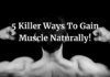 5 Killer Ways To Gain Muscle Naturally
