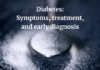 Diabetes: Symptoms, treatment, and early diagnosis