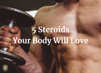 5 Steroids Your Body Will Love