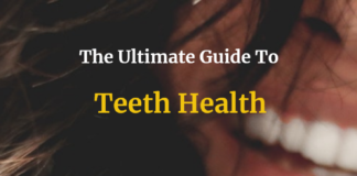 The Ultimate Guide To Teeth Health