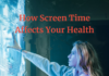 Screen time can be bad for your brain and body health
