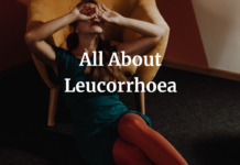 All About Leucorrhoea