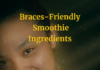 Braces-Friendly Smoothie Ingredients
