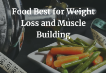 Food Best for Weight Loss and Muscle Building