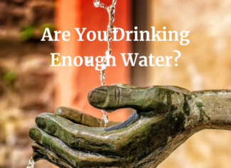 Are You Drinking Enough Water? Are You Drinking Enough Water?