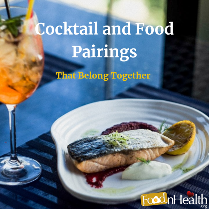 5 Cocktail And Food Pairings That Belong Together Food N Health