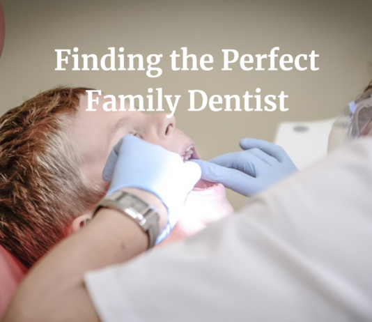 Finding the Perfect a Family Dentist