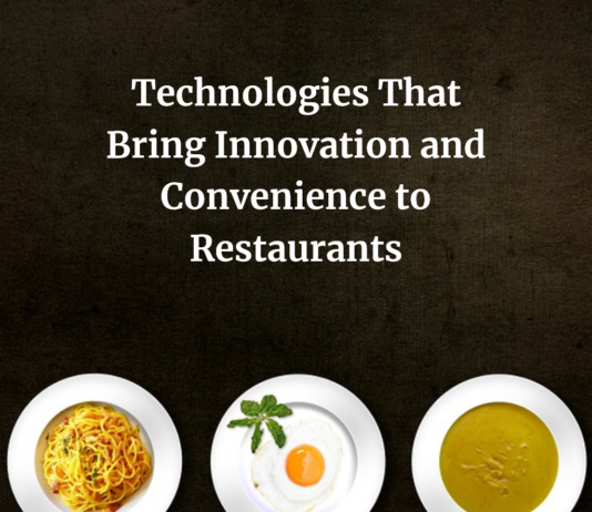 Technologies That Bring Innovation and Convenience to Restaurants