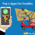 Top 5 Apps For Foodies