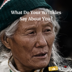 What Do Your Wrinkles Say About You? What Do Your Wrinkles Say About You?