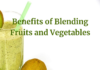 Benefits of Blending Fruits and Vegetables