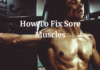 How To Fix Sore Muscles