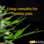 Using cannabis for chronic pain